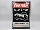 Warning - do not disturb - Gaming in progress - metal poster metal sign (20x30 cm)