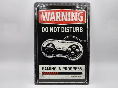Warning - do not disturb - Gaming in progress - metal poster metal sign (20x30 cm)
